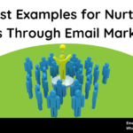 Best Examples for Nurturing Leads Through Email Marketing Image by Infoleads Data